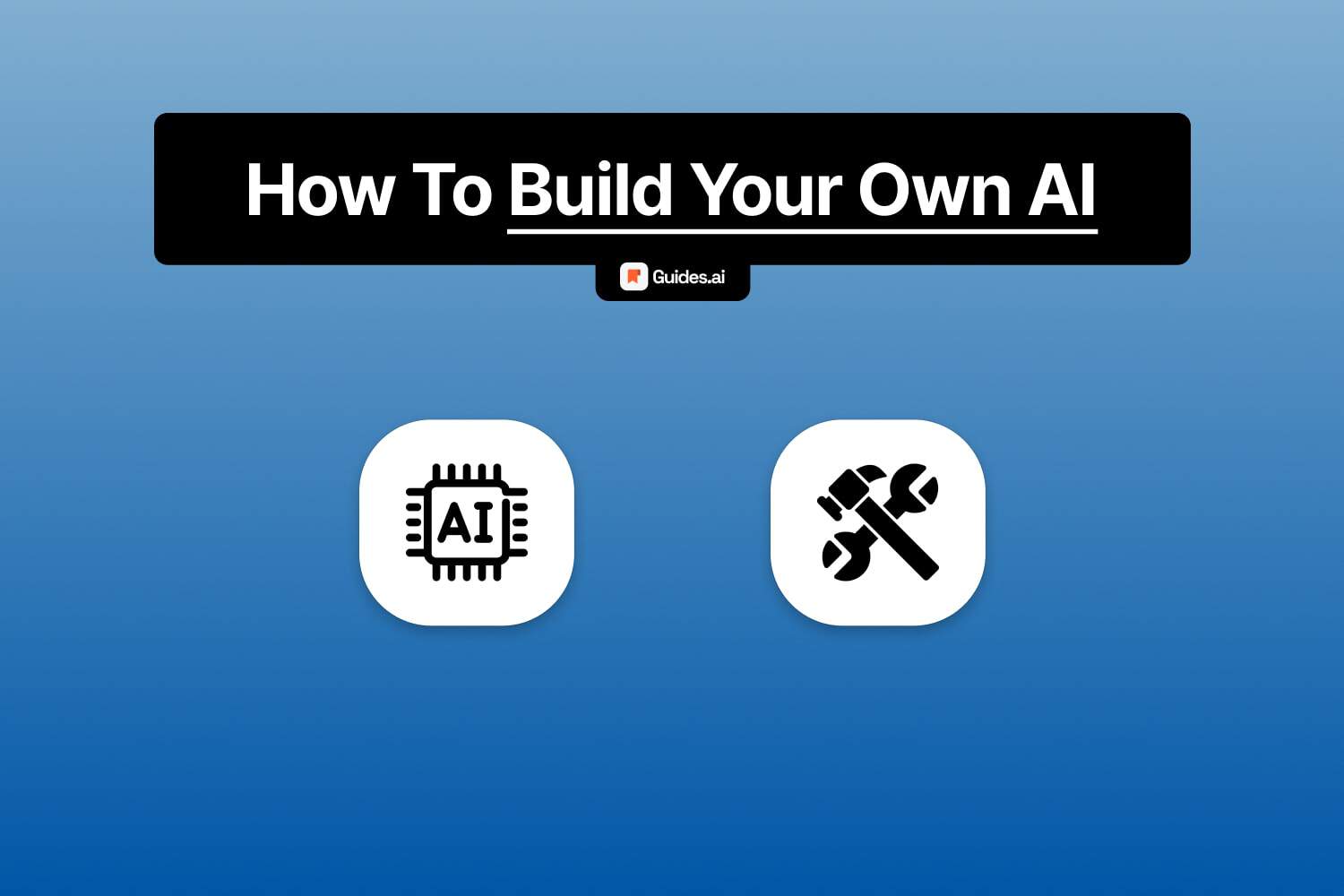 How to build an AI