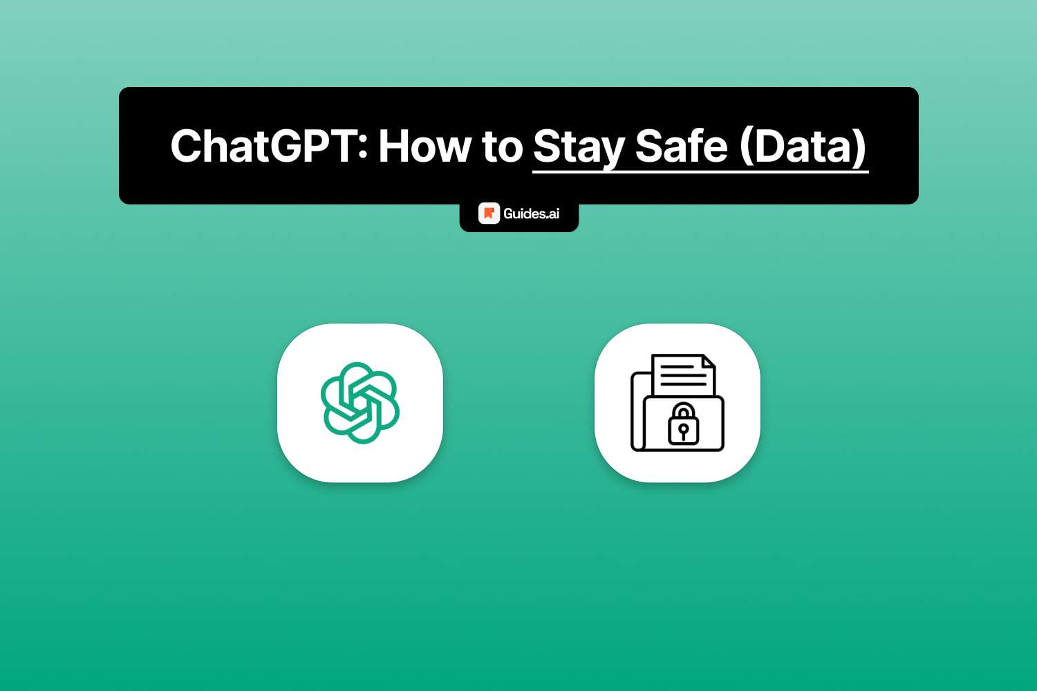 How to stay safe using ChatGPT