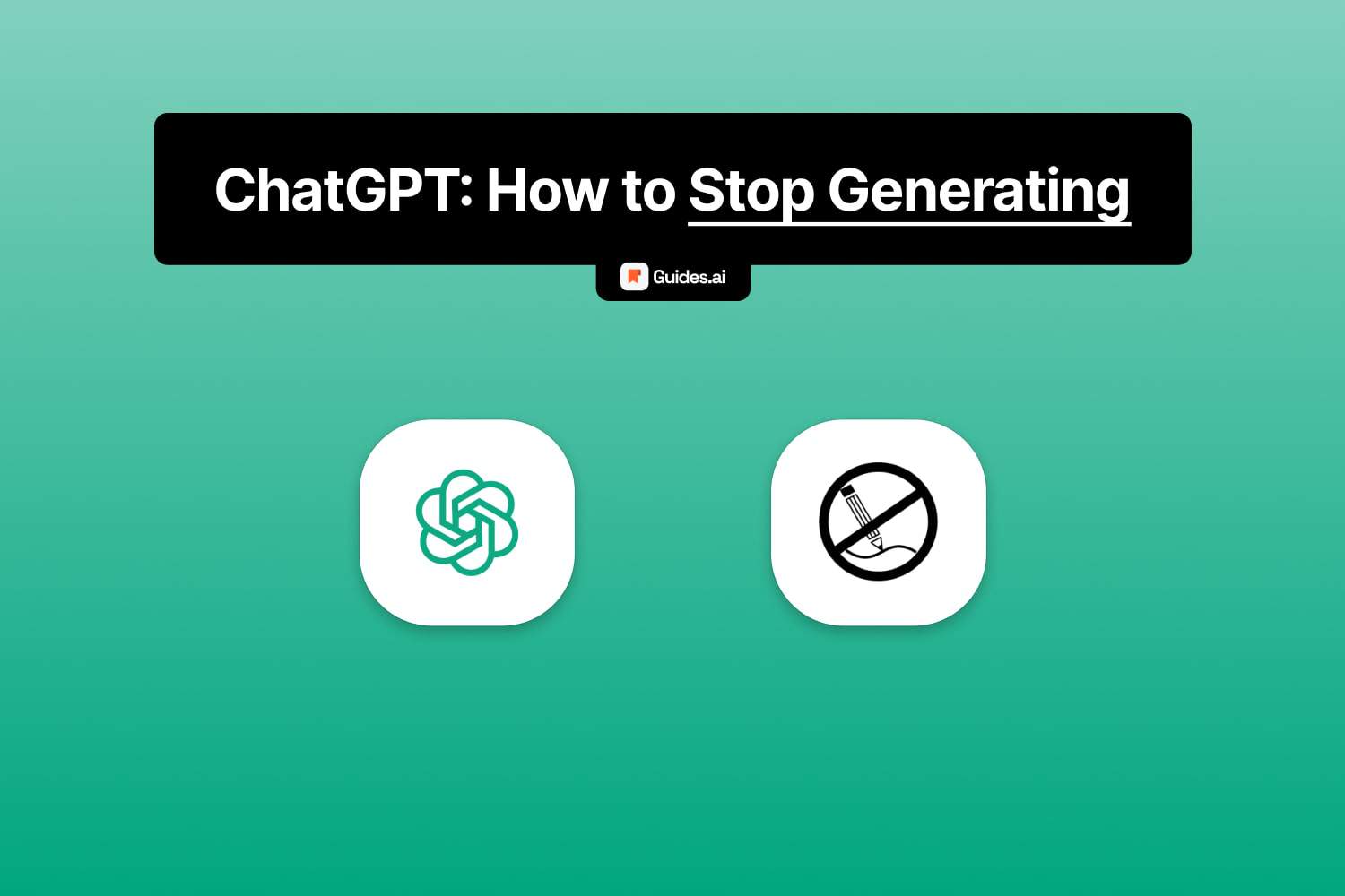 How to stop ChatGPT from generating answers