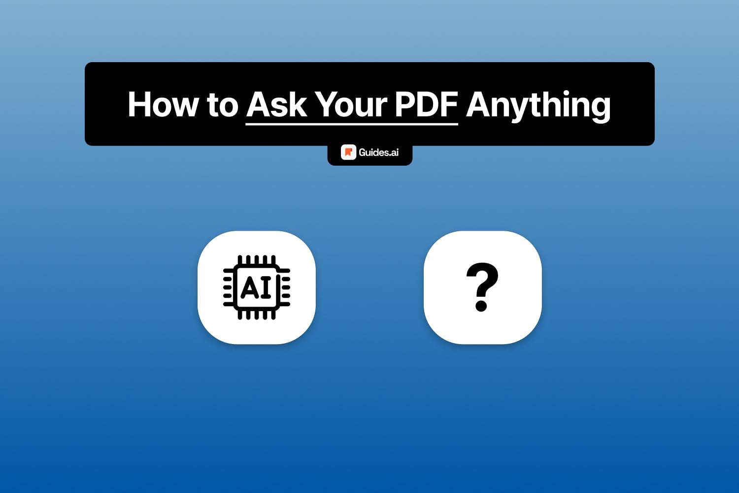How to ask your PDF questions