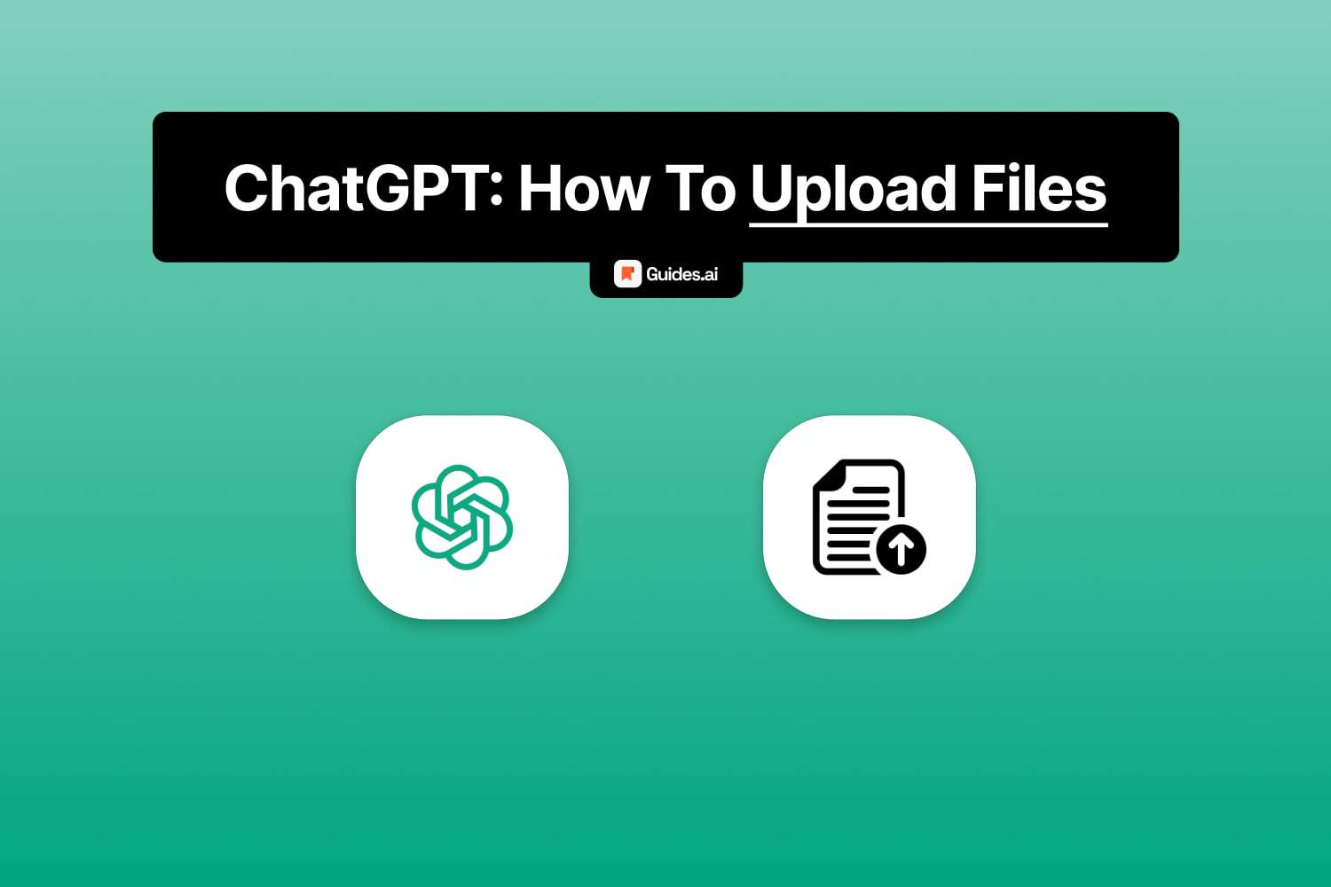 How to upload a file in ChatGPT